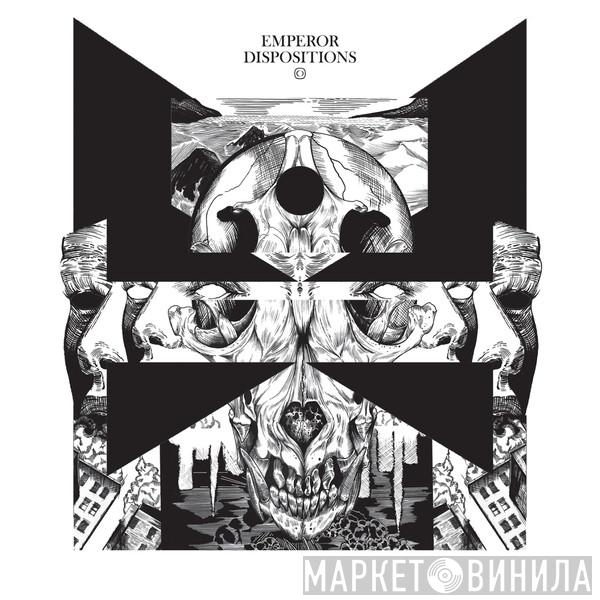 Emperor  - Dispositions
