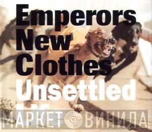 Emperors New Clothes - Unsettled Life