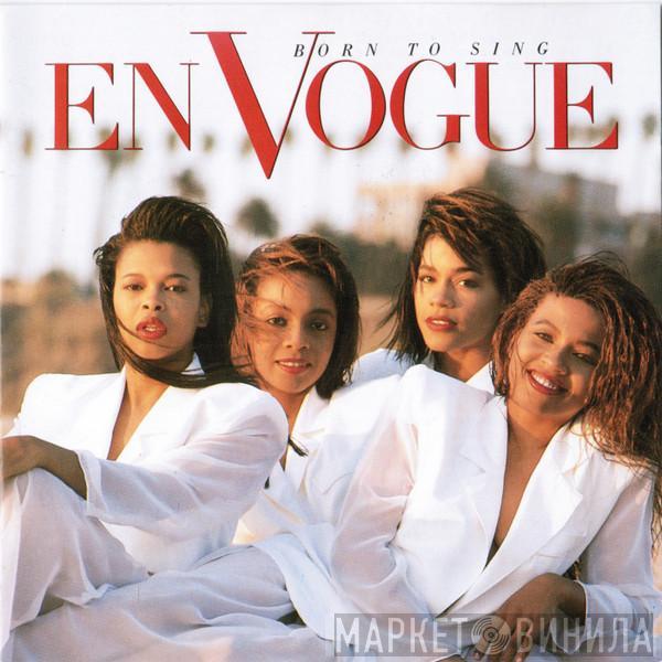  En Vogue  - Born To Sing