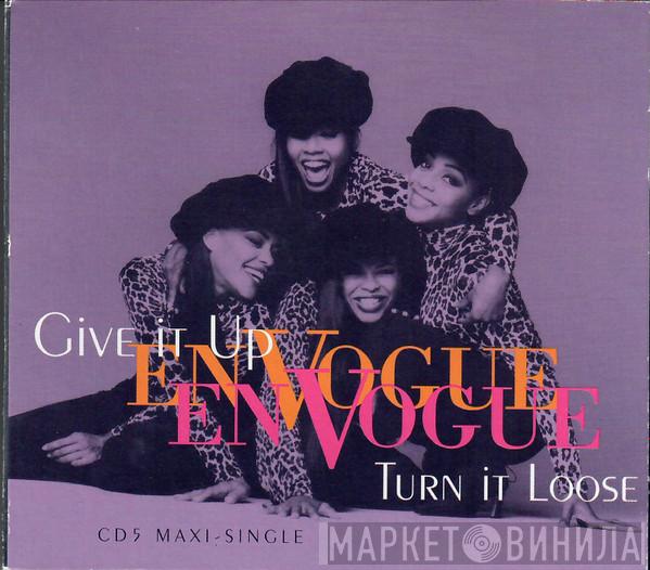  En Vogue  - Give It Up, Turn It Loose