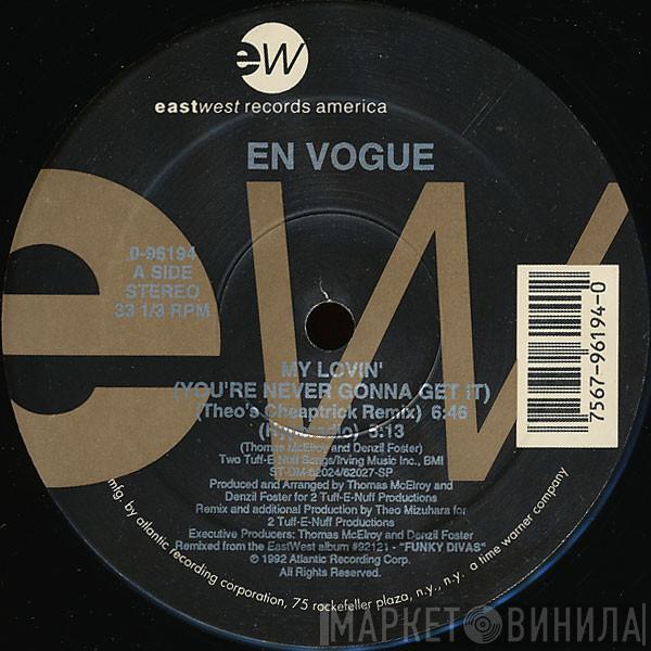  En Vogue  - My Lovin' (You're Never Gonna Get It)
