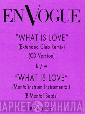En Vogue - What Is Love