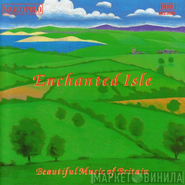  - Enchanted Isle: Beautiful Music Of Britain