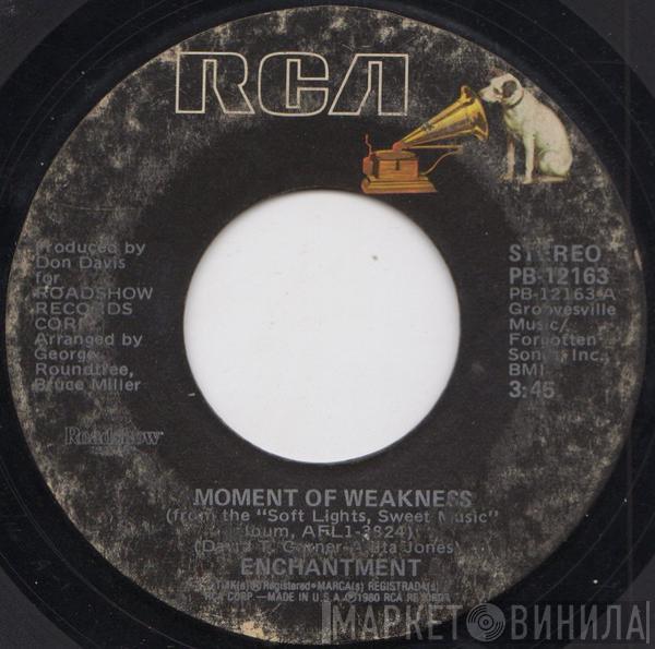  Enchantment  - Moment Of Weakness / I Can't Fake It