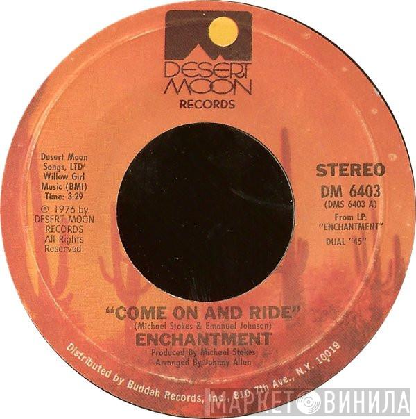Enchantment - Come On And Ride / Hold On