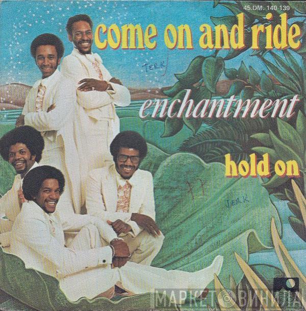 Enchantment - Come On And Ride