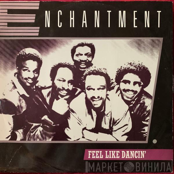  Enchantment  - Feel Like Dancin'