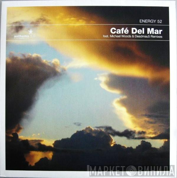 Energy 52 - Café Del Mar (Feat. Michael Woods & Deadmau5 Remixes)