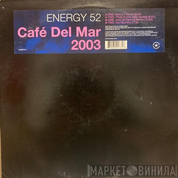  Energy 52  - Café Del Mar 2003
