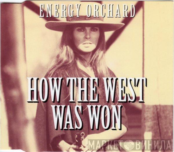 Energy Orchard - How The West Was Won
