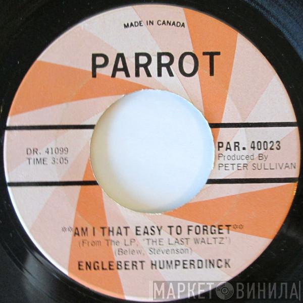  Engelbert Humperdinck  - Am I That Easy To Forget / Pretty Ribbons
