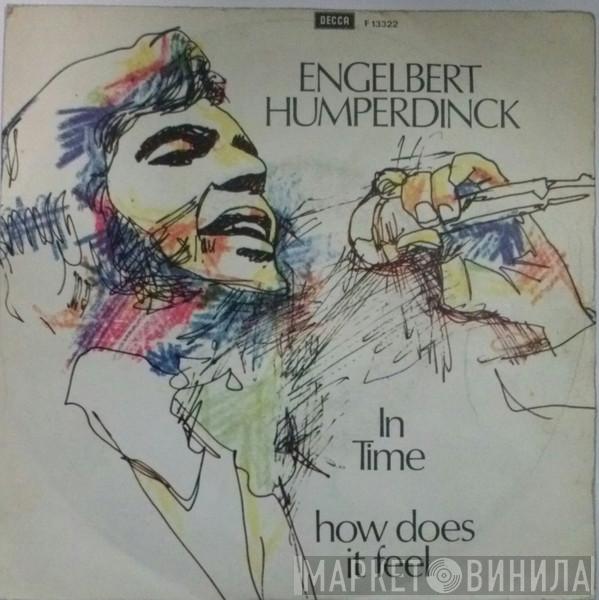  Engelbert Humperdinck  - In Time / How Does It Feel