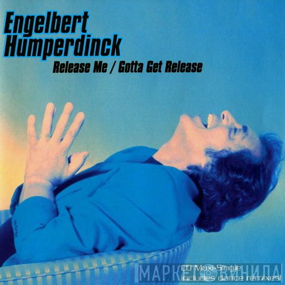  Engelbert Humperdinck  - Release Me / Gotta Get Release