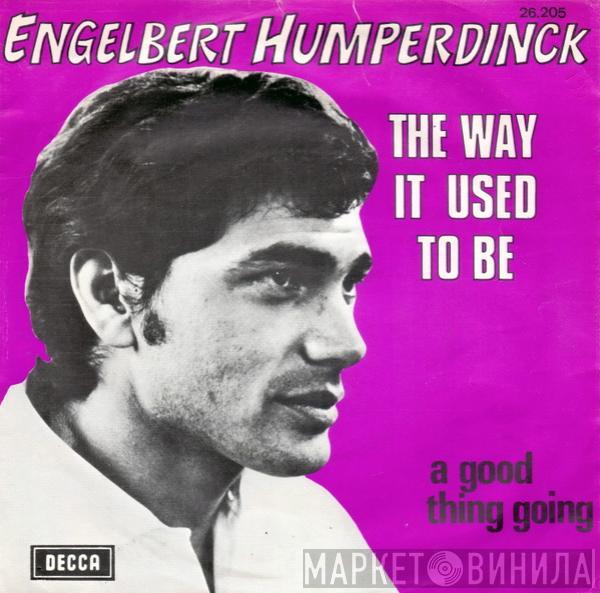  Engelbert Humperdinck  - The Way It Used To Be / A Good Thing Going