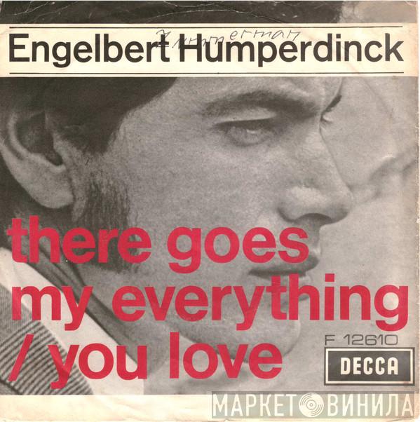  Engelbert Humperdinck  - There Goes My Everything / You Love
