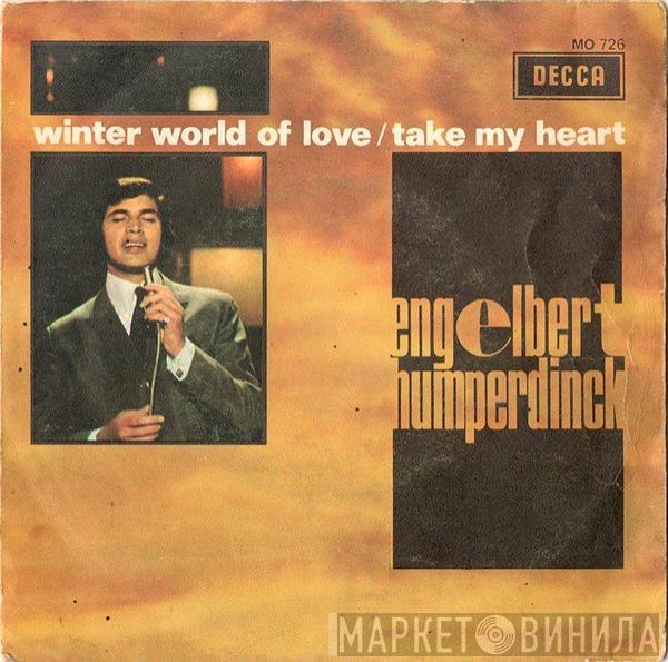  Engelbert Humperdinck  - Winter World Of Love / Take My Heart