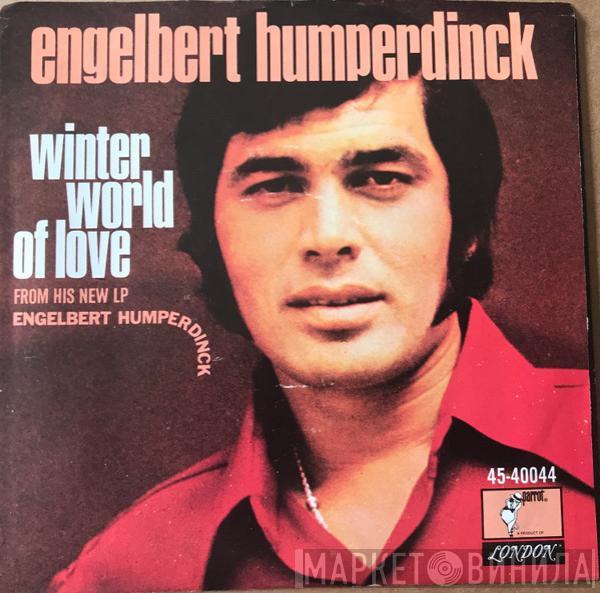  Engelbert Humperdinck  - Winter World Of Love / Take My Heart