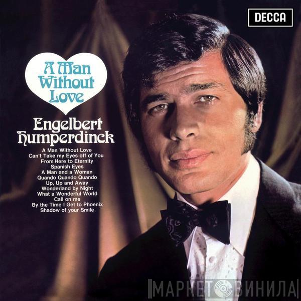 Engelbert Humperdinck - A Man Without Love