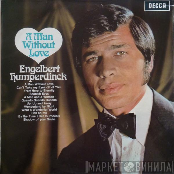 Engelbert Humperdinck - A Man Without Love
