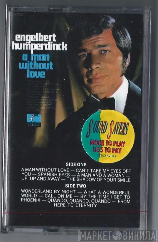 Engelbert Humperdinck  - A Man Without Love
