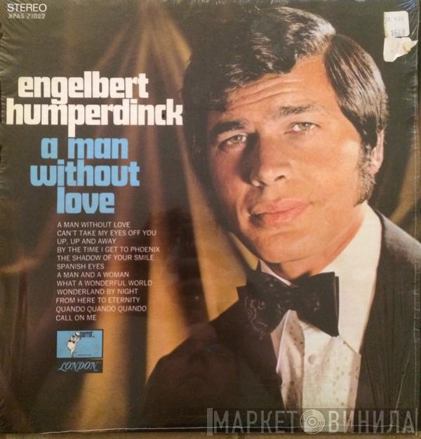  Engelbert Humperdinck  - A Man Without Love