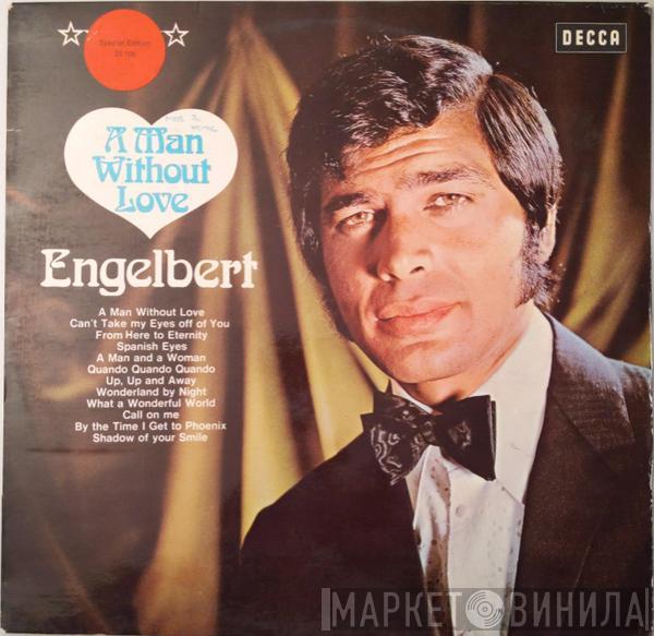  Engelbert Humperdinck  - A Man Without Love