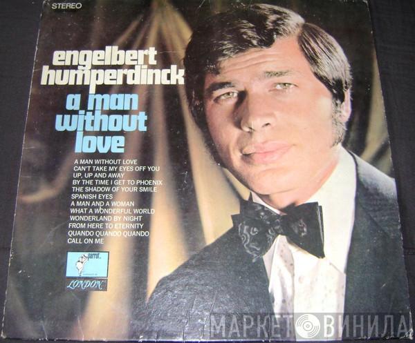  Engelbert Humperdinck  - A Man Without Love