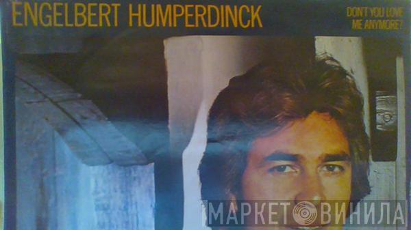  Engelbert Humperdinck  - Don't You Love Me Anymore?