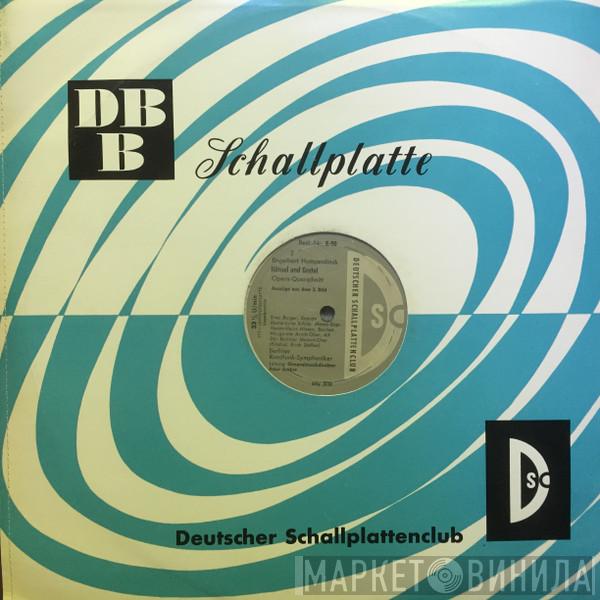- Engelbert Humperdinck  , Erna Berger , Marie Luise Schilp , Hanns-Heinz Nissen , Margarete Arndt-Ober , Berliner Mozartchor  Artur Rother  - Hänsel Und Gretel Opernquerschnitt