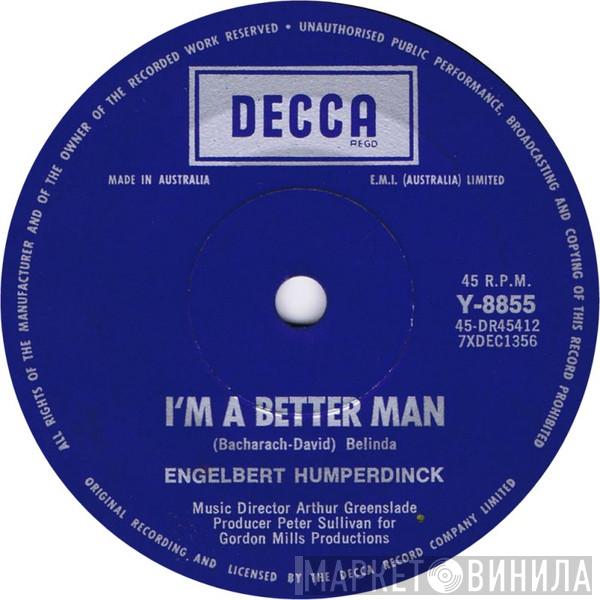  Engelbert Humperdinck  - I'm A Better Man