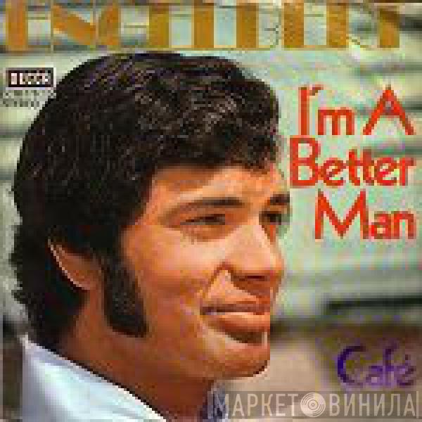  Engelbert Humperdinck  - I'm A Better Man