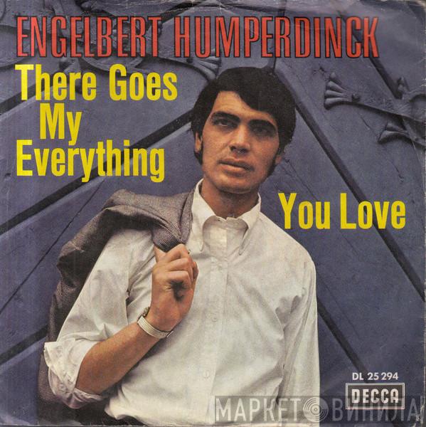  Engelbert Humperdinck  - There Goes My Everything