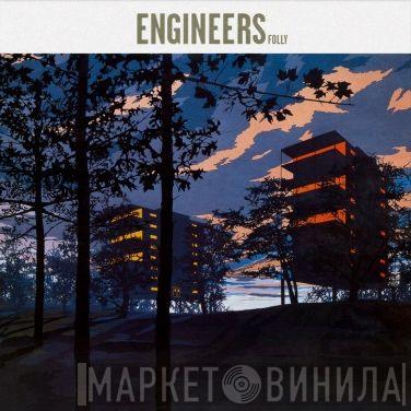 Engineers - Folly