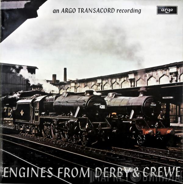  - Engines From Derby And Crewe