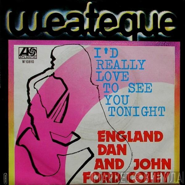  England Dan & John Ford Coley  - I'd Really Love To See You Tonight