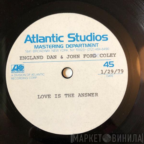  England Dan & John Ford Coley  - Love Is The Answer