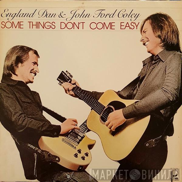  England Dan & John Ford Coley  - Some Things Don't Come Easy