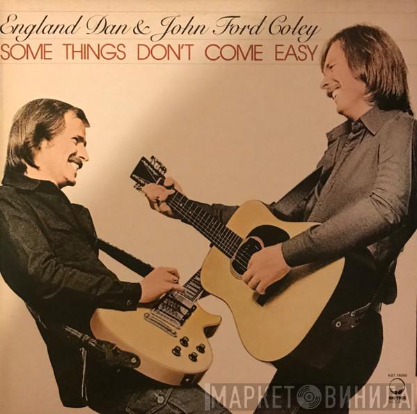 England Dan & John Ford Coley - Some Things Don't Come Easy