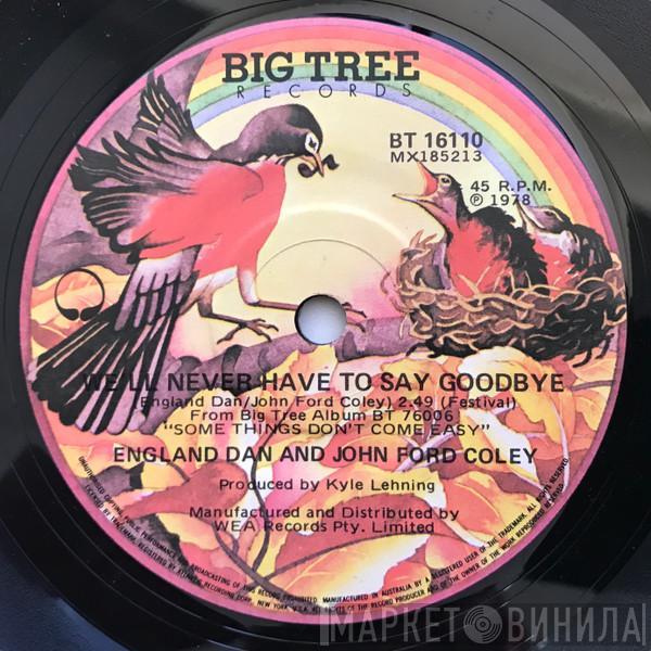  England Dan & John Ford Coley  - We'll Never Have To Say Goodbye Again