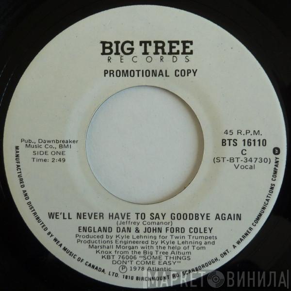  England Dan & John Ford Coley  - We'll Never Have To Say Goodbye Again