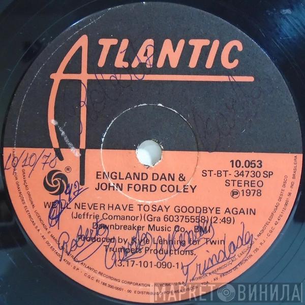  England Dan & John Ford Coley  - We'll Never Have To Say Goodbye Again