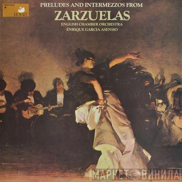English Chamber Orchestra, Enrique Garcia Asensio - Preludes And Intermezzos From Zarzuelas