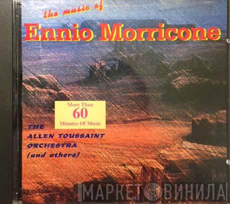 , Ennio Morricone  The Allen Toussaint Orchestra  - The Music Of Ennio Morricone