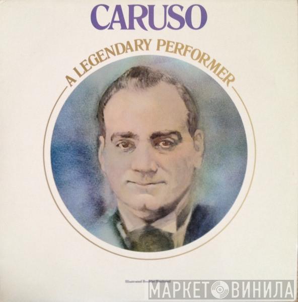 Enrico Caruso - A Legendary Performer