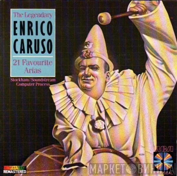  Enrico Caruso  - The Legendary Enrico Caruso 21 Favorite Arias