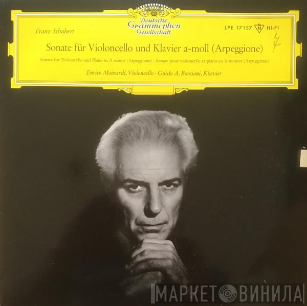 , Enrico Mainardi , Guido A. Borciani  Franz Schubert  - Suite Fur Violoncello Und Klavier A-moll (Arpeggione)