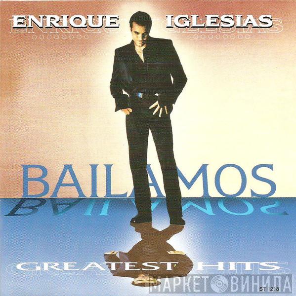 Enrique Iglesias - Bailamos - Greatest Hits