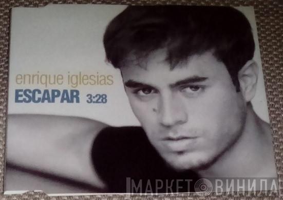  Enrique Iglesias  - Escapar