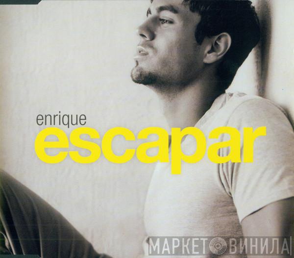  Enrique Iglesias  - Escapar