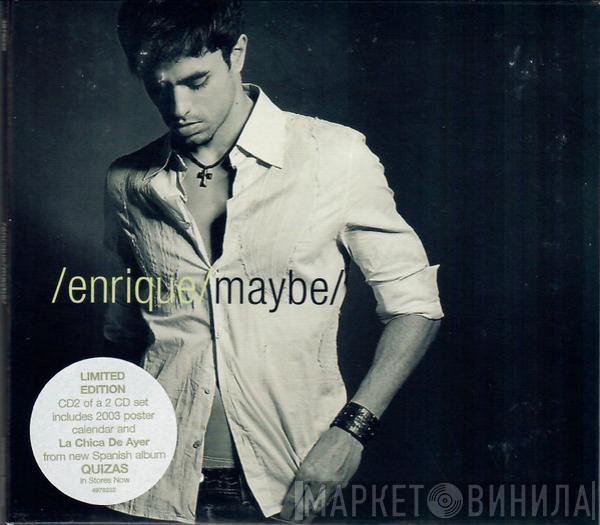Enrique Iglesias - Maybe